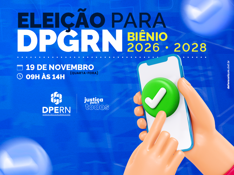 Eleição para Defensor Público-Geral do RN biênio 2026/2028 acontece nesta quarta-feira (19)